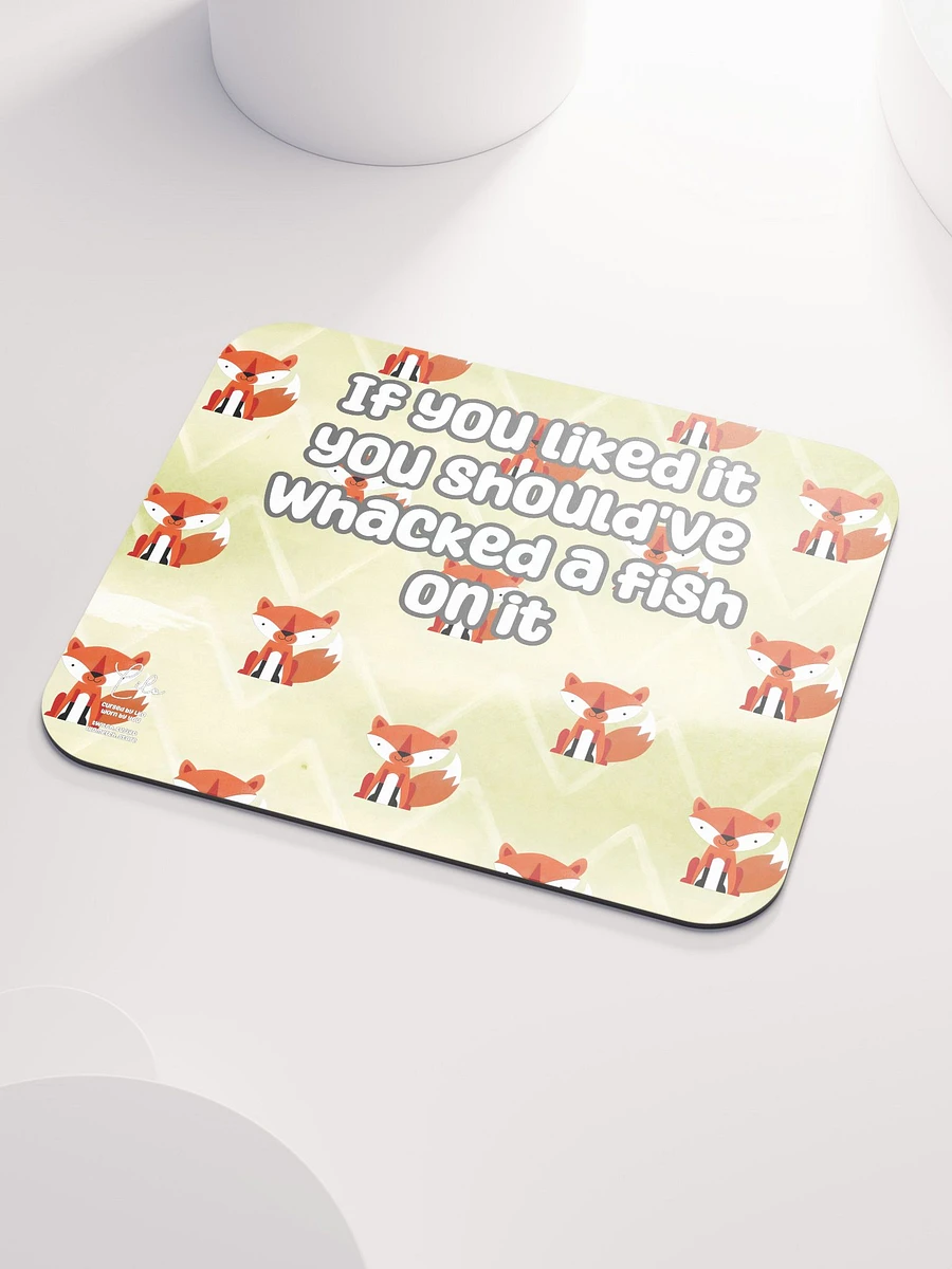 If You Liked it, You Should've Whacked a Fish On It Medium Mouse Mat - foxy product image (3)