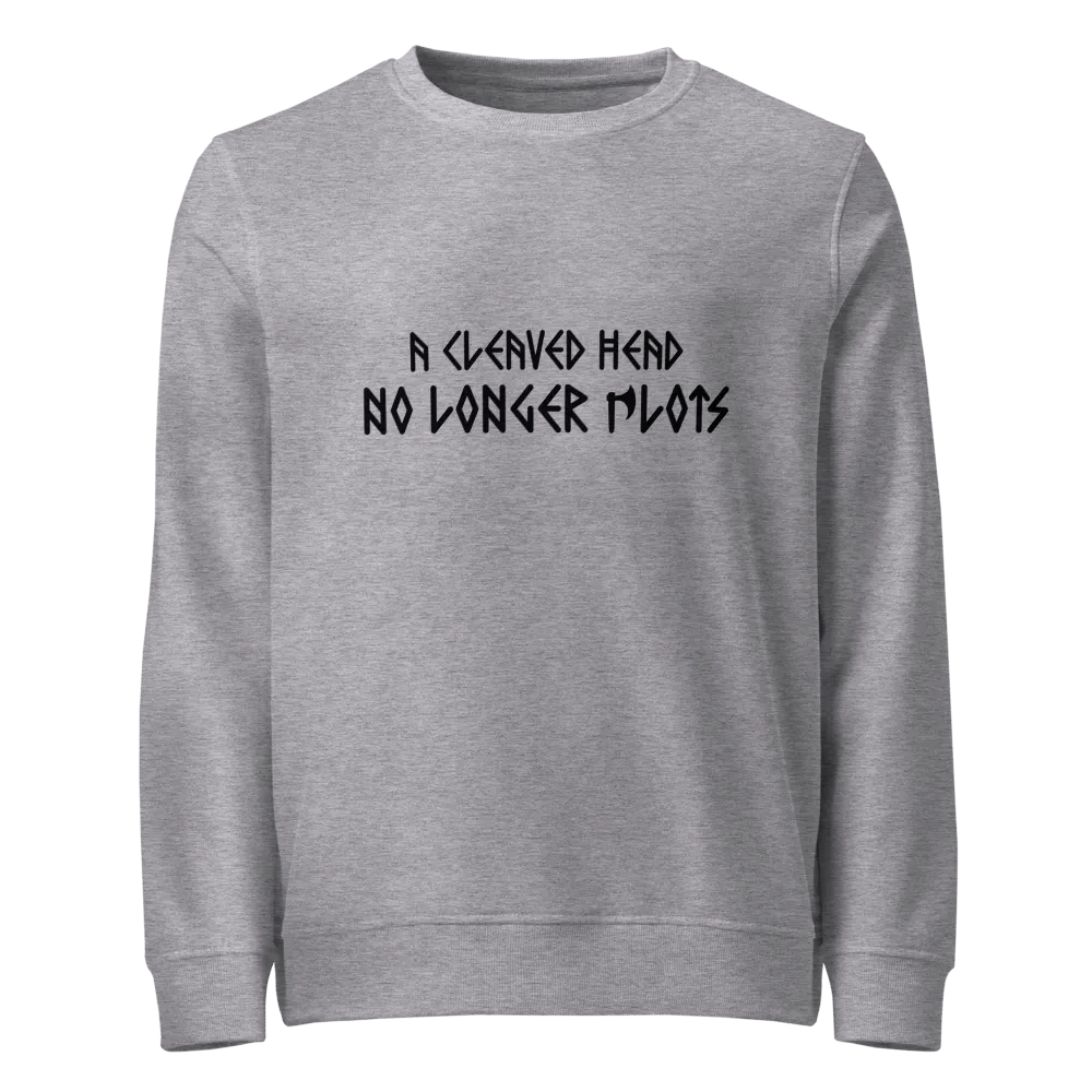 A Cleaved Head No Longer Plots - Sweatshirt product image (1)