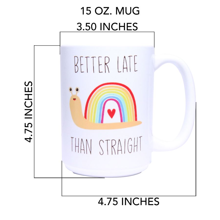 Better Late Than Straight Mug product image (2)