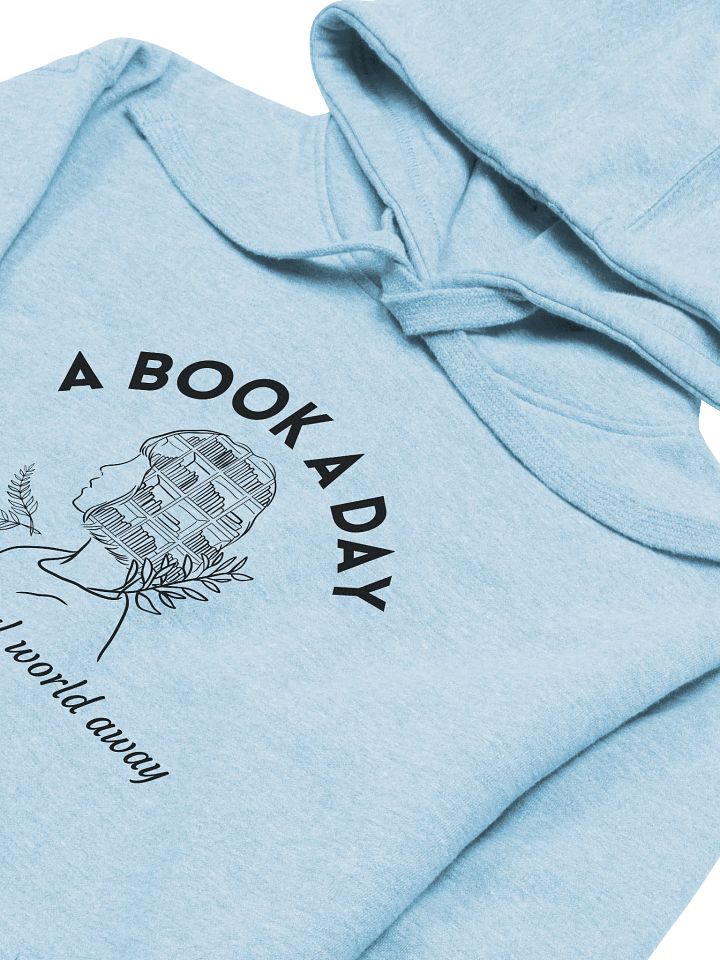 A Book a Day Keeps the Real World Away Hoodie product image (2)