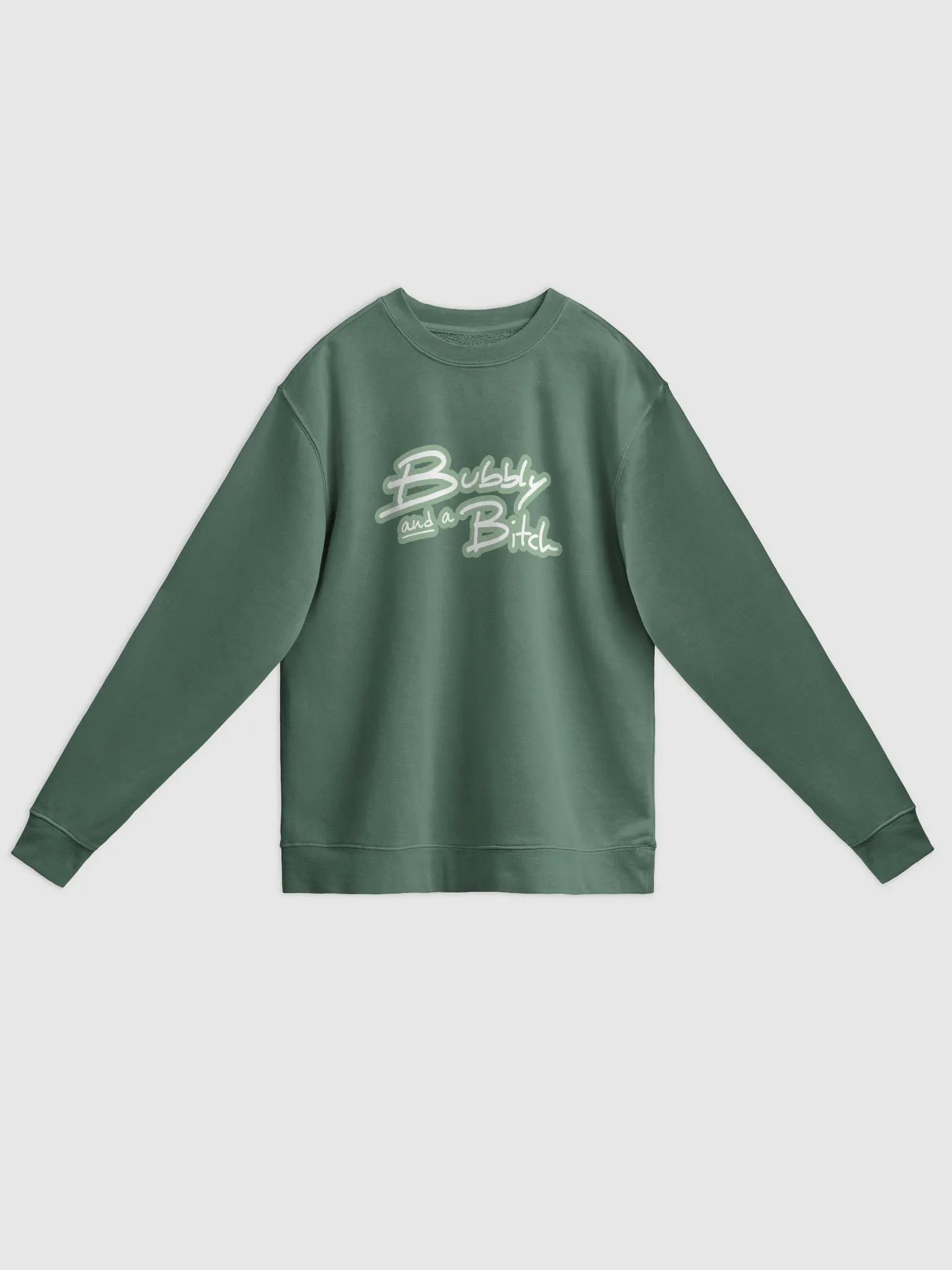 Bubbly and a B*tch (lined design, #96B697) printed pigment crewneck product image (5)