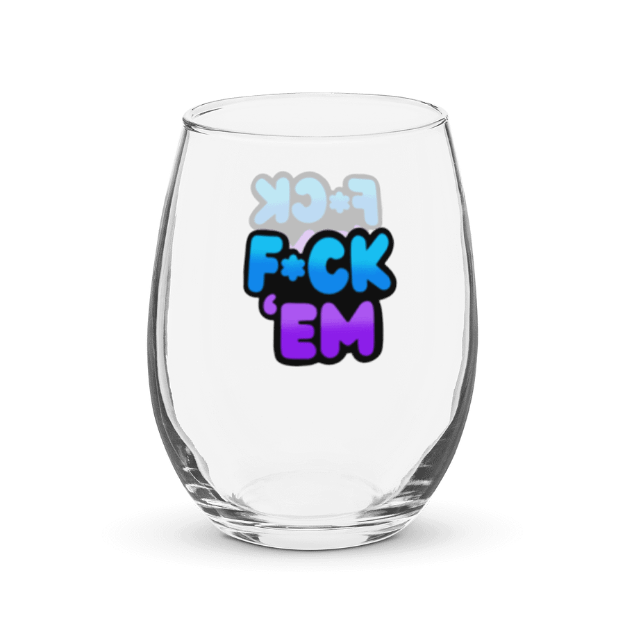 F*ck 'Em Wine Glass product image (1)