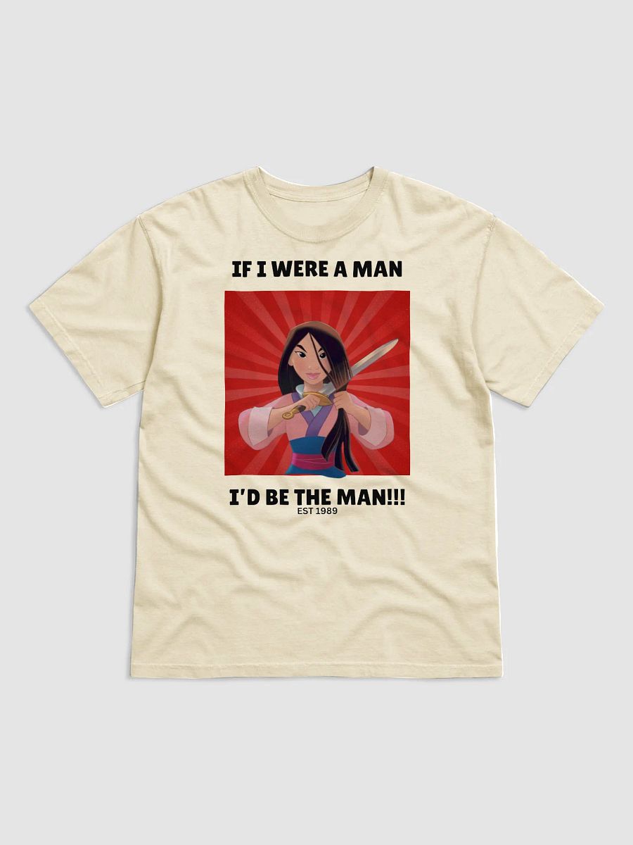 If I were a man, I'd be the Man T-Shirt product image (1)