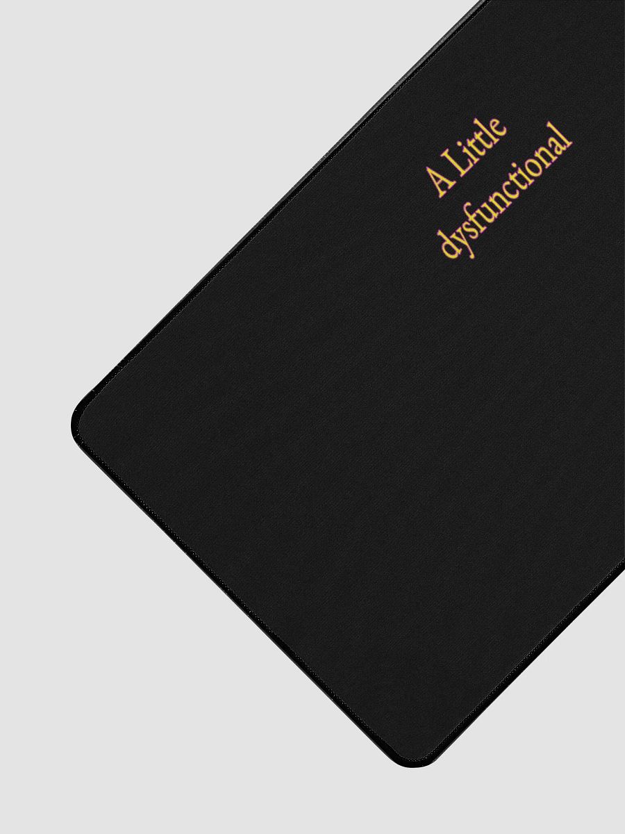A Little dysfunctional 15.5" x 31.5" Desk Mat product image (3)