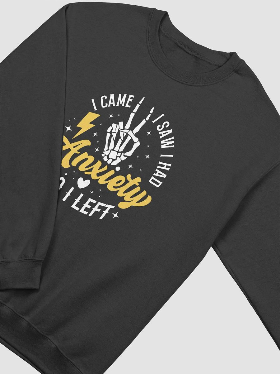 I Came I Saw I Had Anxiety So I Left Sweatshirt - Funny Anxiety Awareness Sweatshirt product image (2)