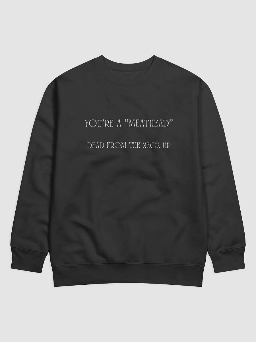You're A Meathead Sweatshirt product image (4)