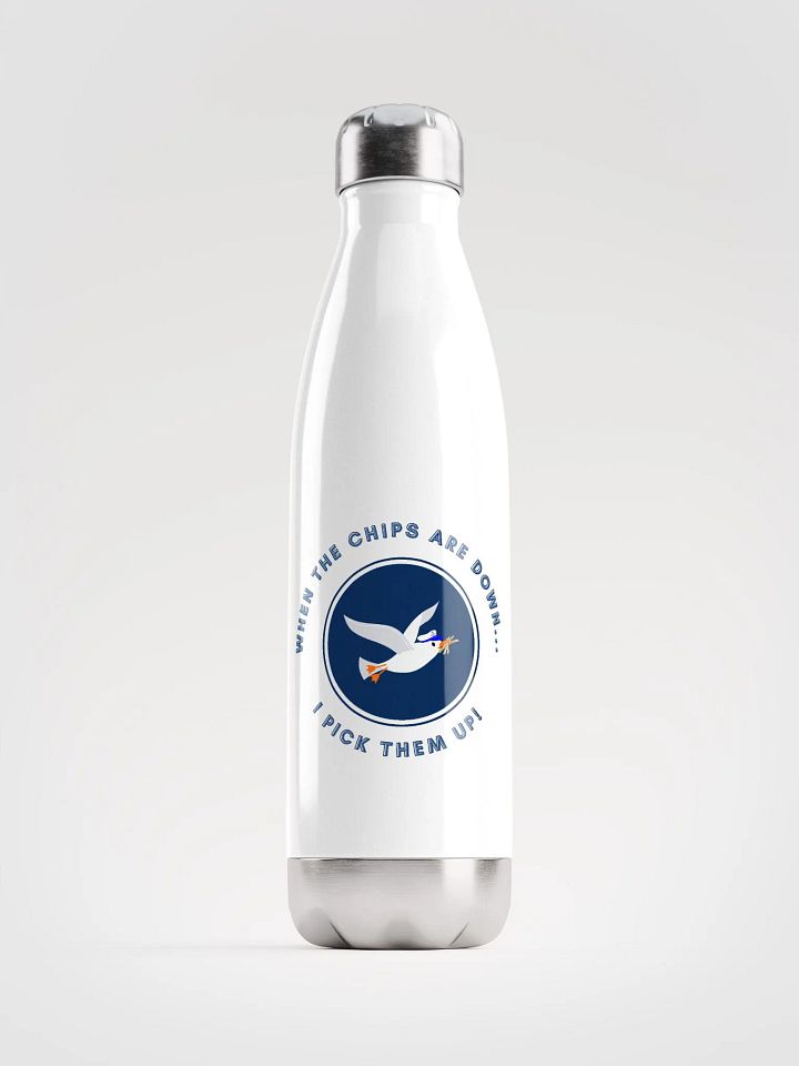 When the Chips are Down I Pick Them Up! White Water Bottle product image (1)