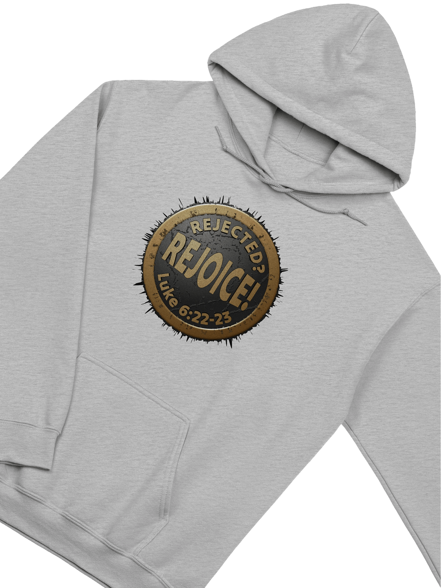 Rejected? REJOICE! Luke 6:22-23 Hoodie product image (3)