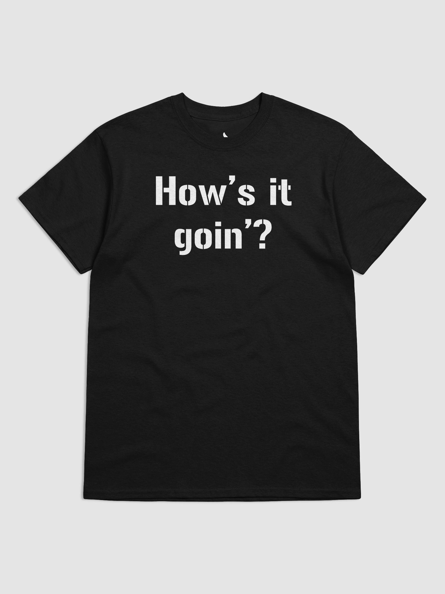 How's it Goin'? Quote Shirt product image (4)