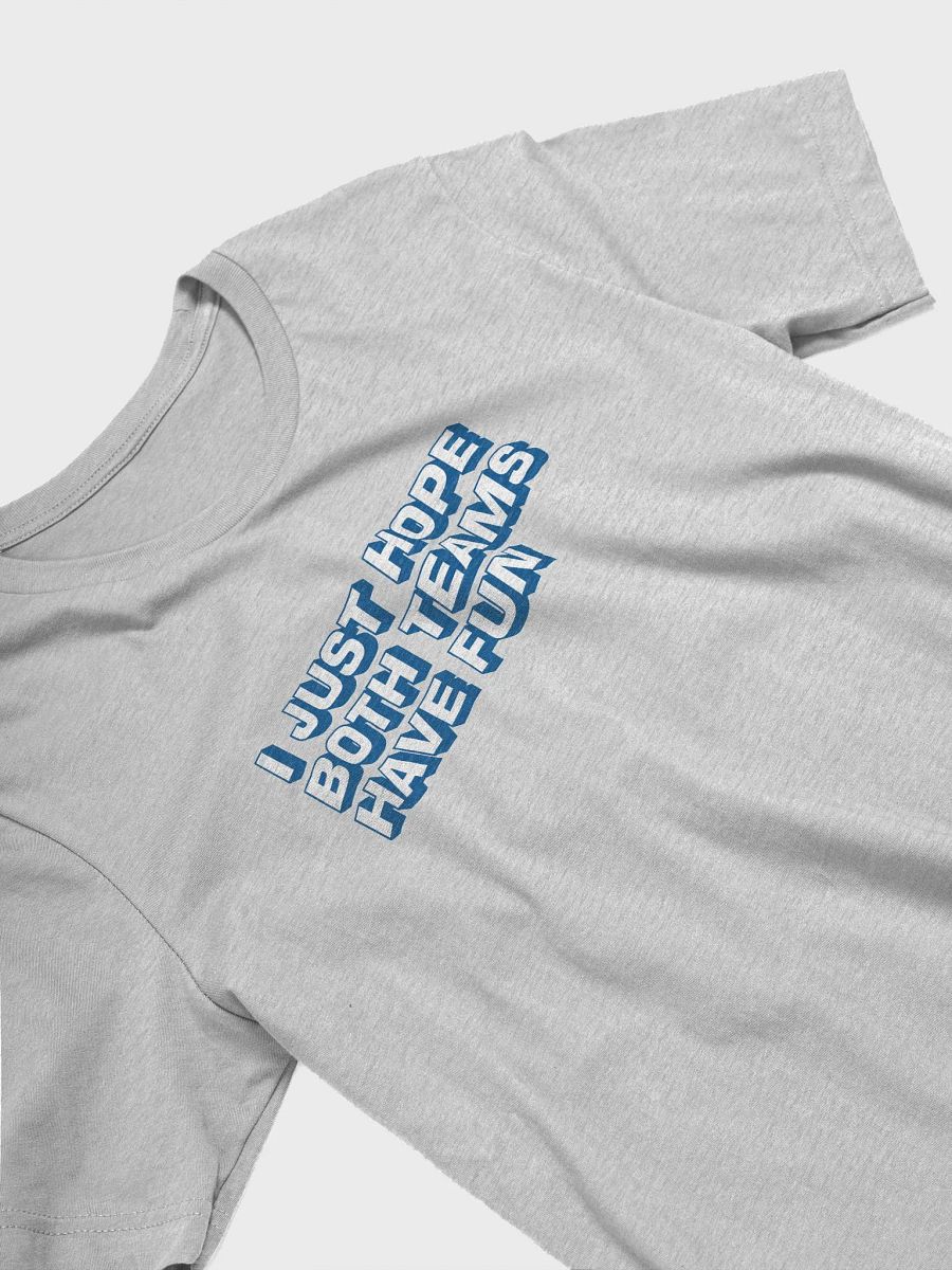 I Just Hope Both Teams Have Fun Football Funny Sport T-Shirt product image (3)