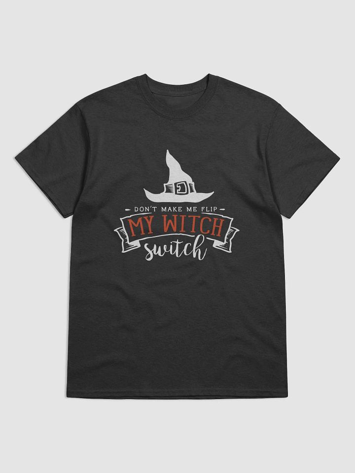 ✨ Don’t Make Me Flip My Witch Switch! ✨ product image (1)