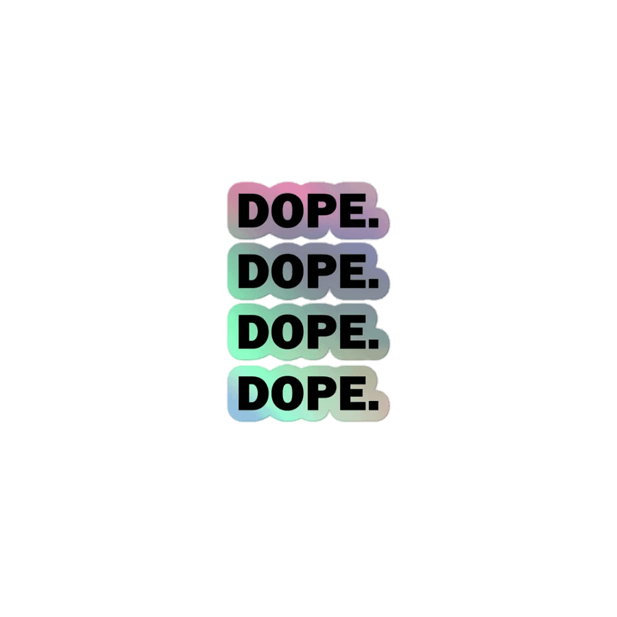 Dope. // Holographic Stickers product image (1)