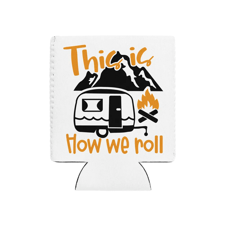 This is How We Roll Camper Can Cooler product image (1)