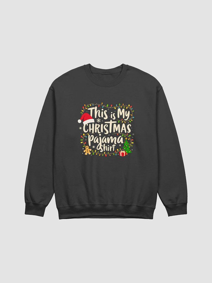 This is My Christmas Pajama Sweatshirt product image (2)