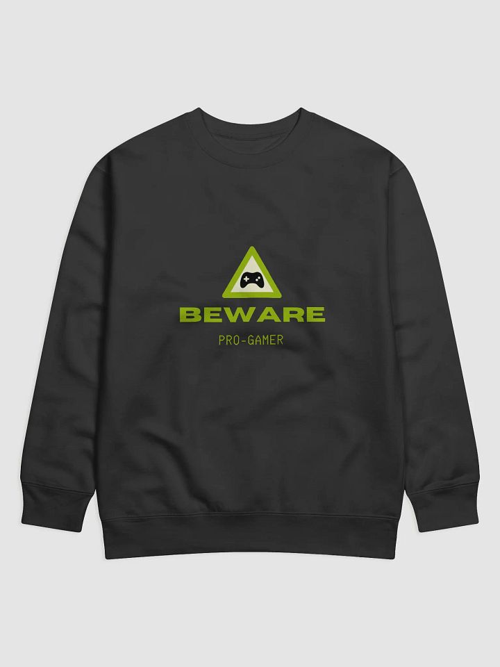 Beware Pro-Gamer Sweatshirt product image (1)