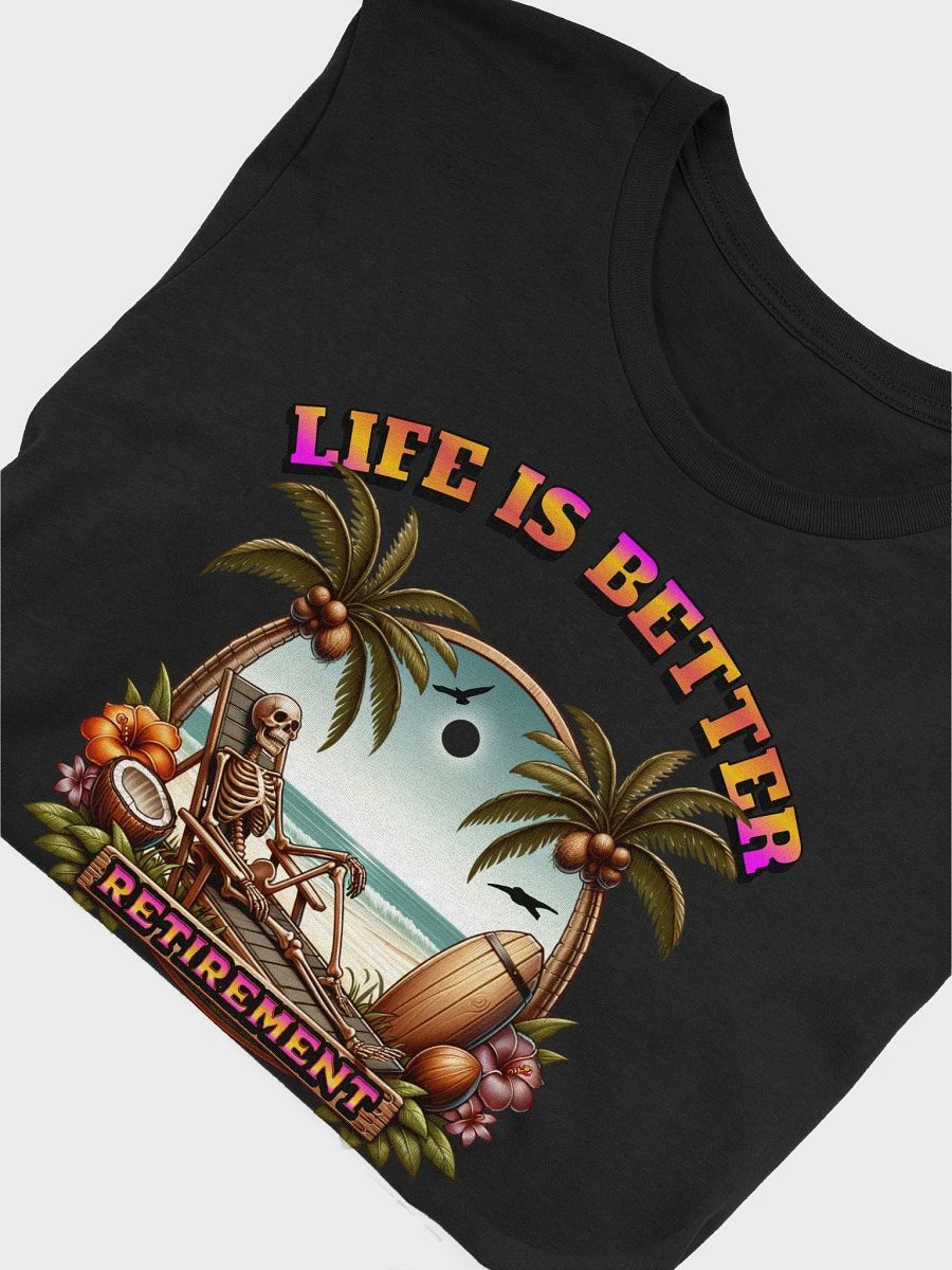 Life Is Better On The Beach Retirement Paradise T-Shirt product image (3)