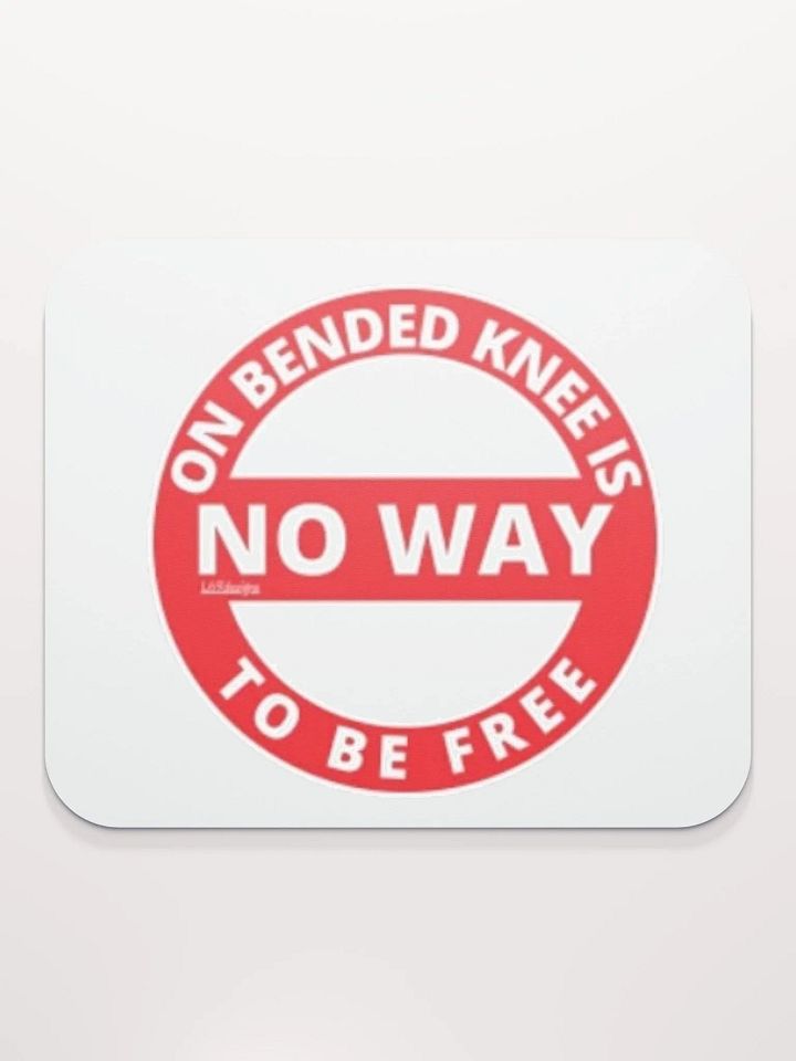 ON BENDED KNEE IS NO WAY TO BE FREE product image (2)