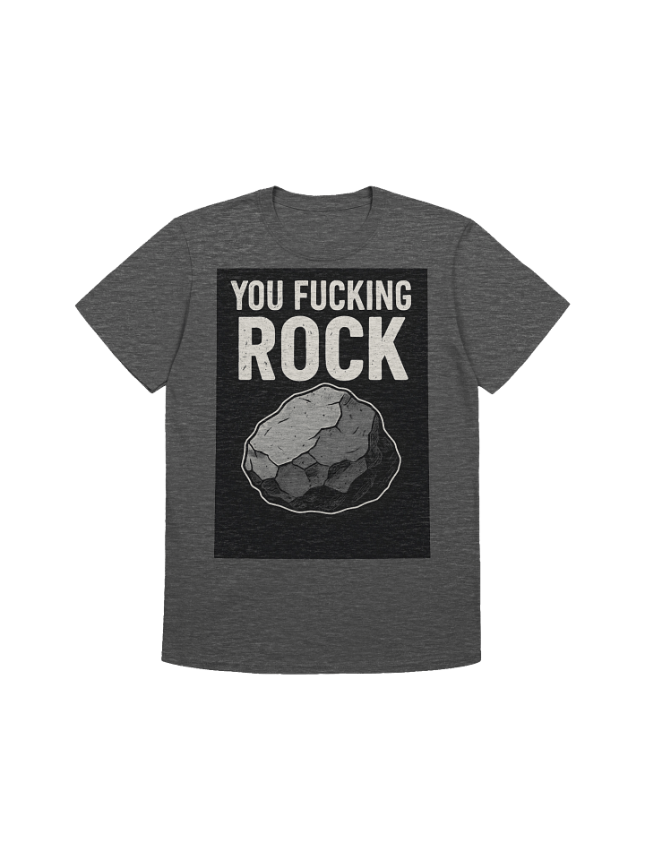You Fucking Rock T-Shirt – Bold Funny Statement Tee for Everyday Confidence product image (1)