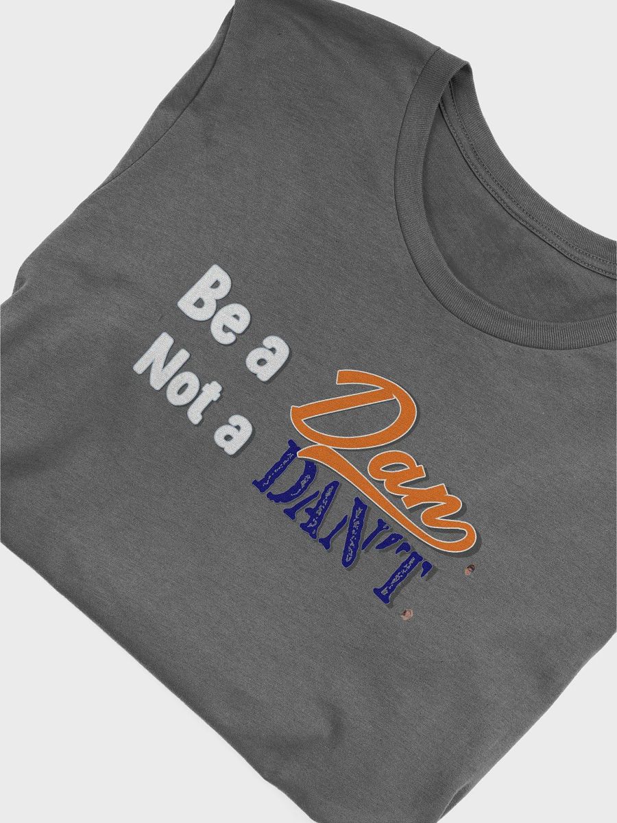 Be a Dan not a Dan't tee product image (39)