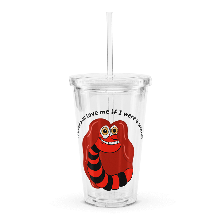 "Would you Love me if I was a Worm?" Double Walled Tumbler product image (1)