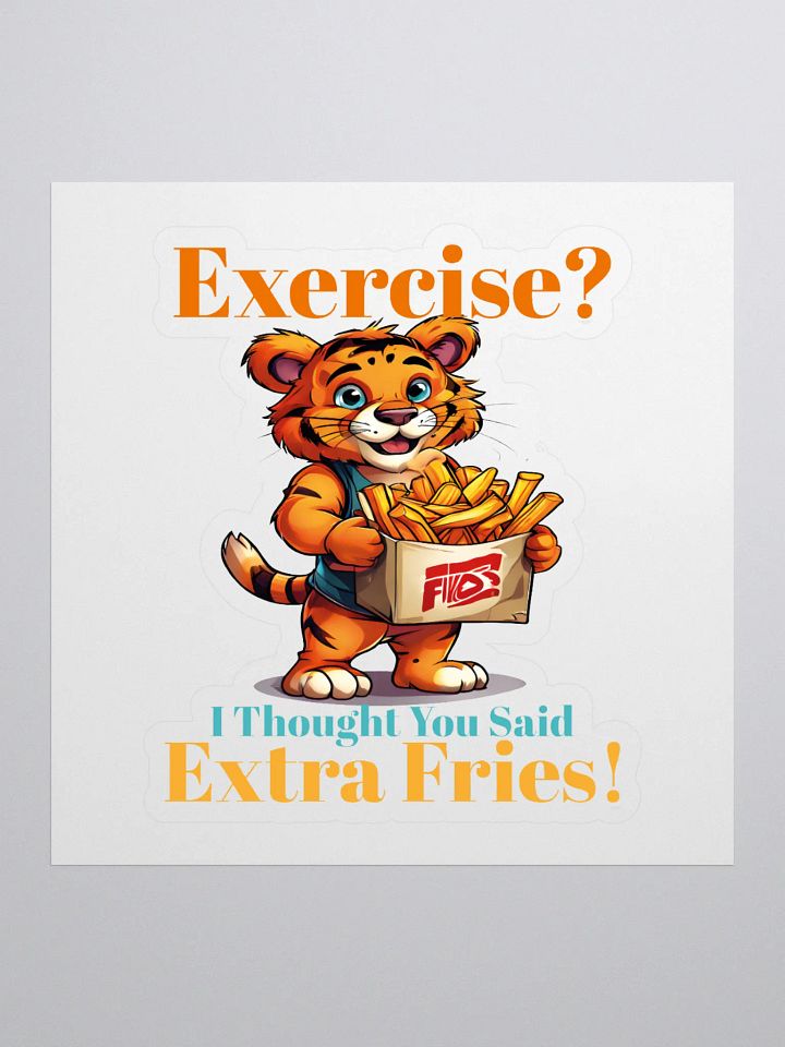 Exercise? I Thought You Said Extra Fries