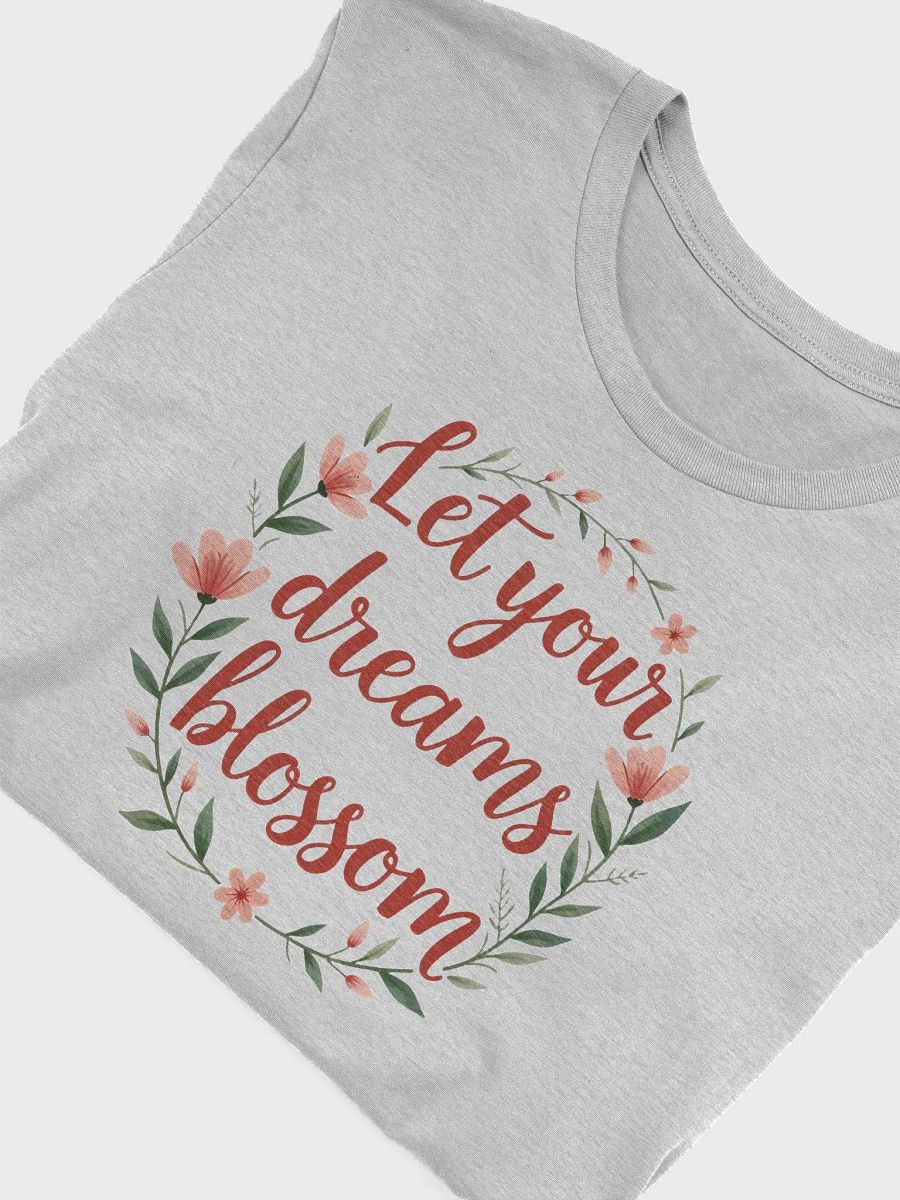 “Let your dreams blossom