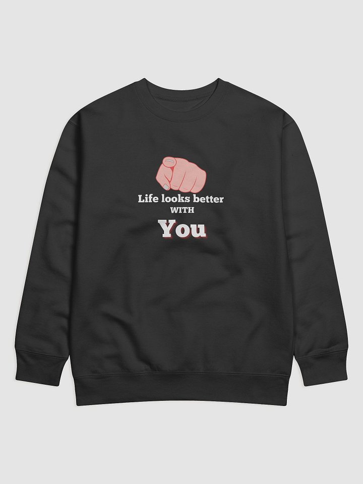 Trust The Connection: "Life Looks Better with You" Statement Sweatshirt product image (7)