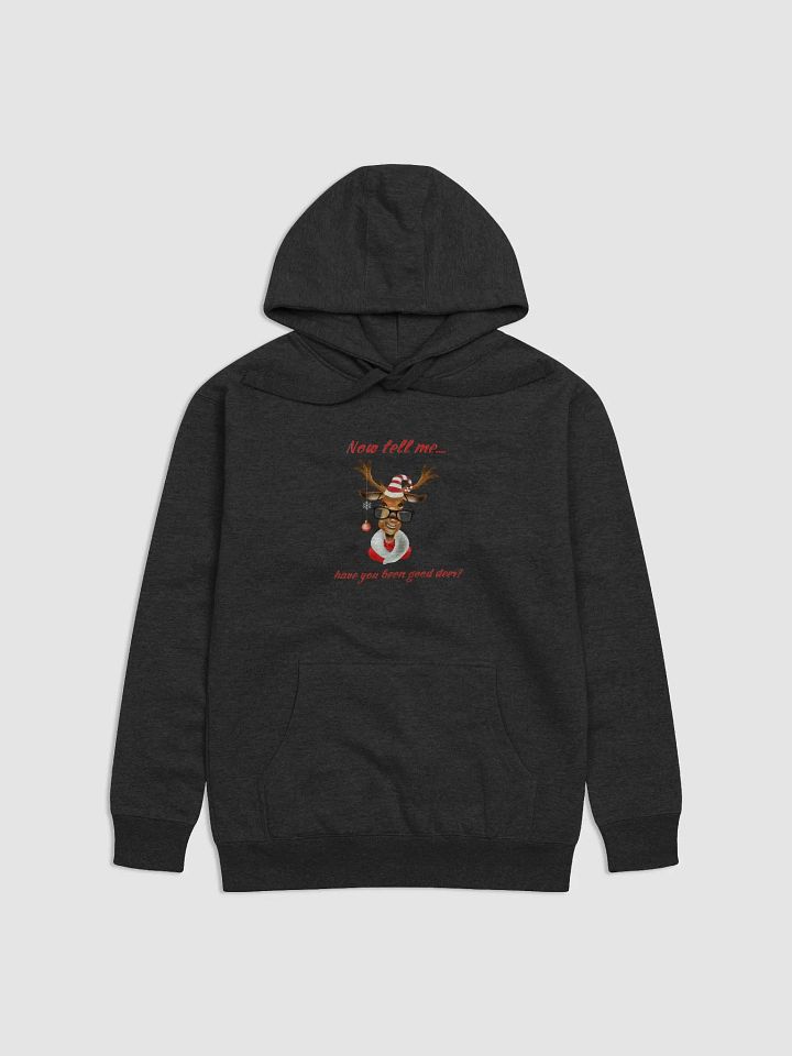 Now tell me... have you been good deer? Unisex Hoodie product image (1)