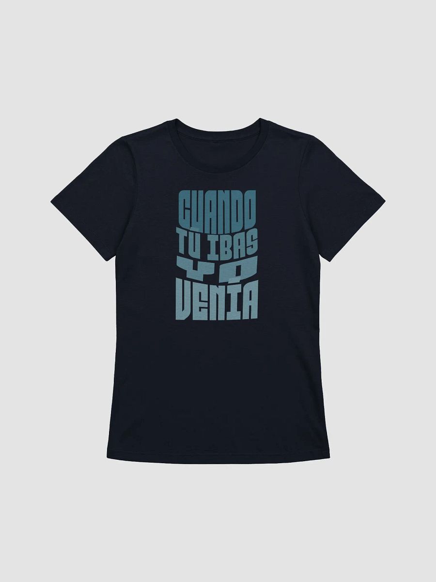 Cuando Tu Ibas, Yo Venía Camiseta de Mujer product image (1)