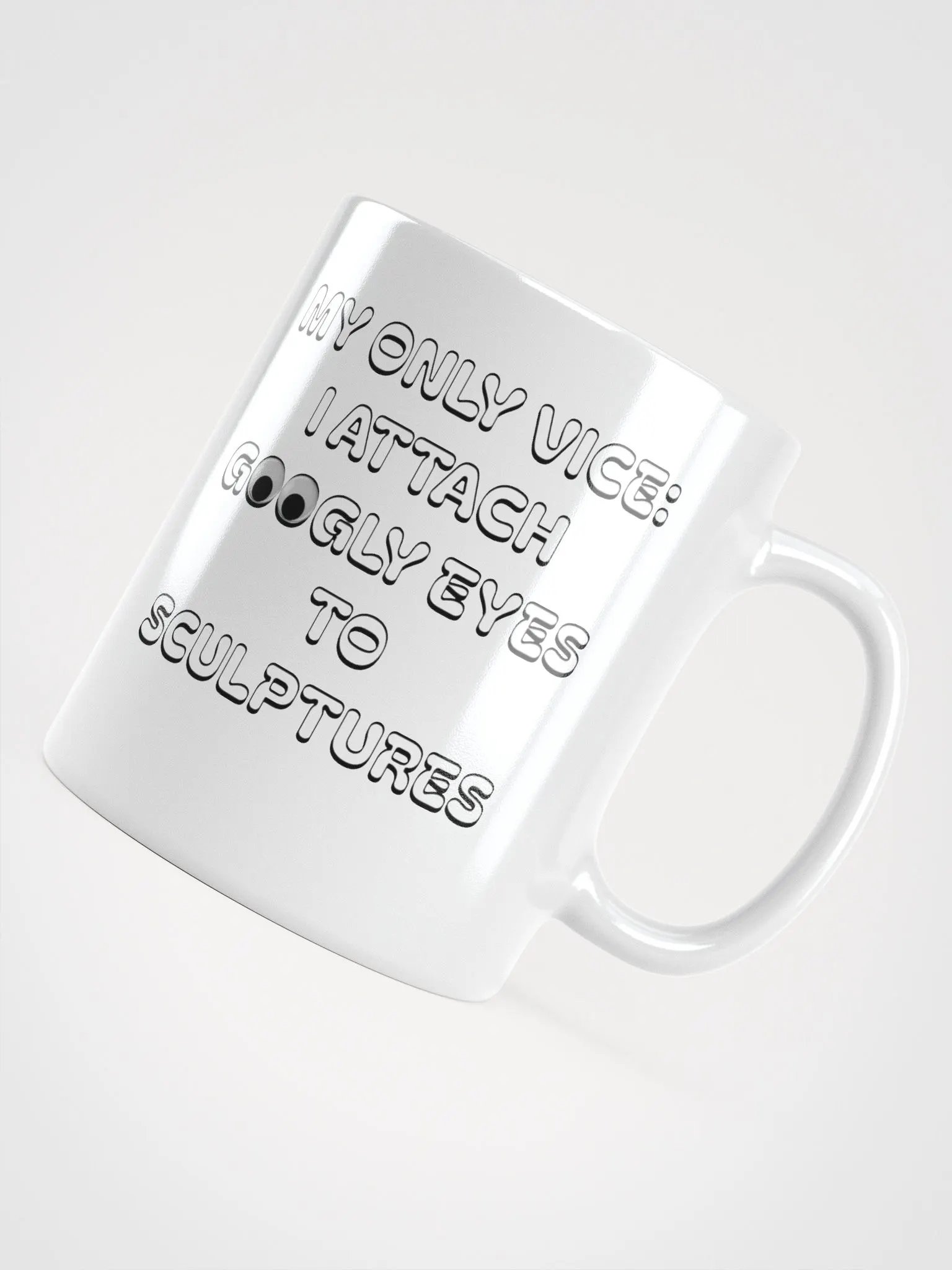 My Only Vice: Attaching Googly Eyes To Sculptures Funny White Mug product image (18)