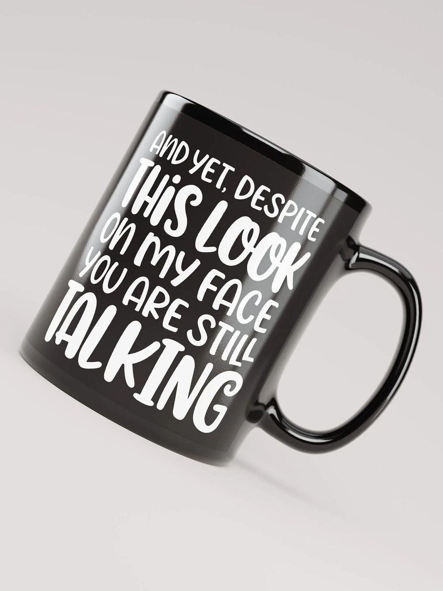 You Are Still Talking Mug product image (7)