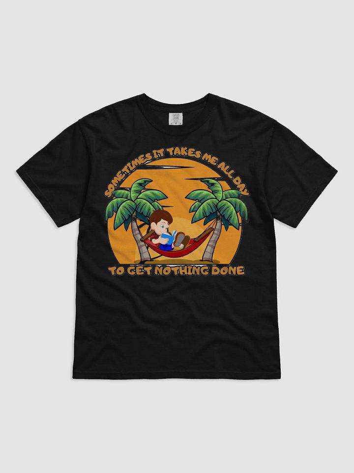 SOMETIMES IT TAKES ME ALL DAY TO GET NOTHING DONE product image (13)