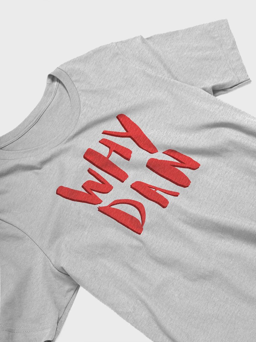 ItsDrDan WHY DAN Shirt product image (3)