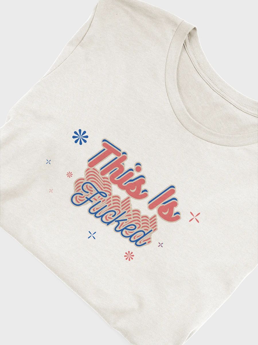 This Is Fucked Tee product image (45)