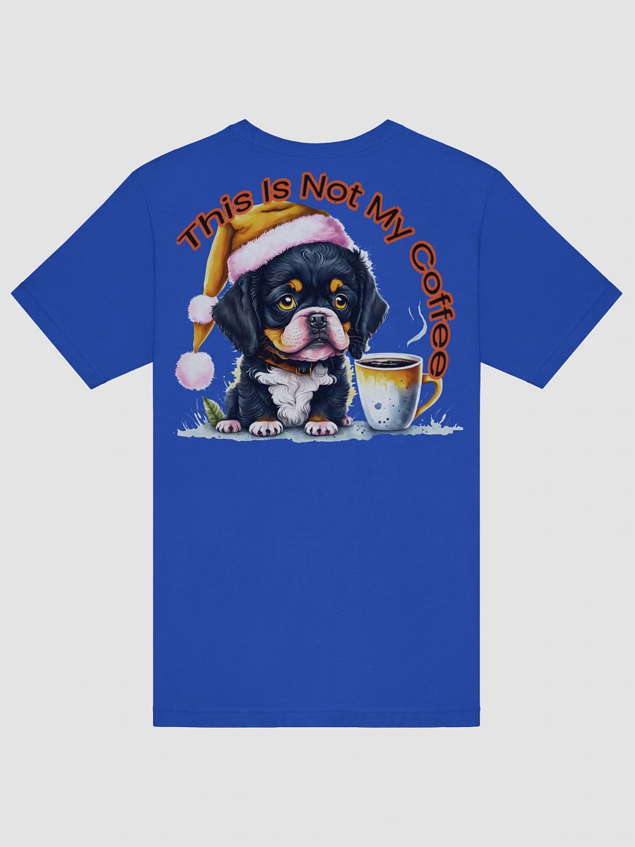 Sad Puppy - Not My Coffee Puppy Brew T-Shirt product image (6)