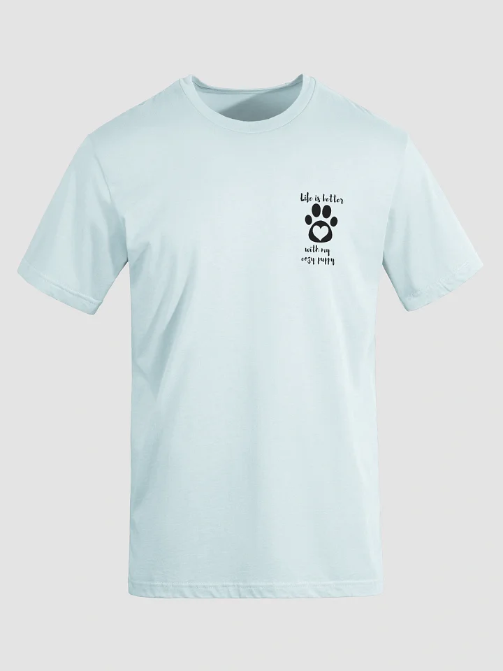 Life Is Better With My Cozy Puppy Cute Dog Lover T-Shirt product image (1)