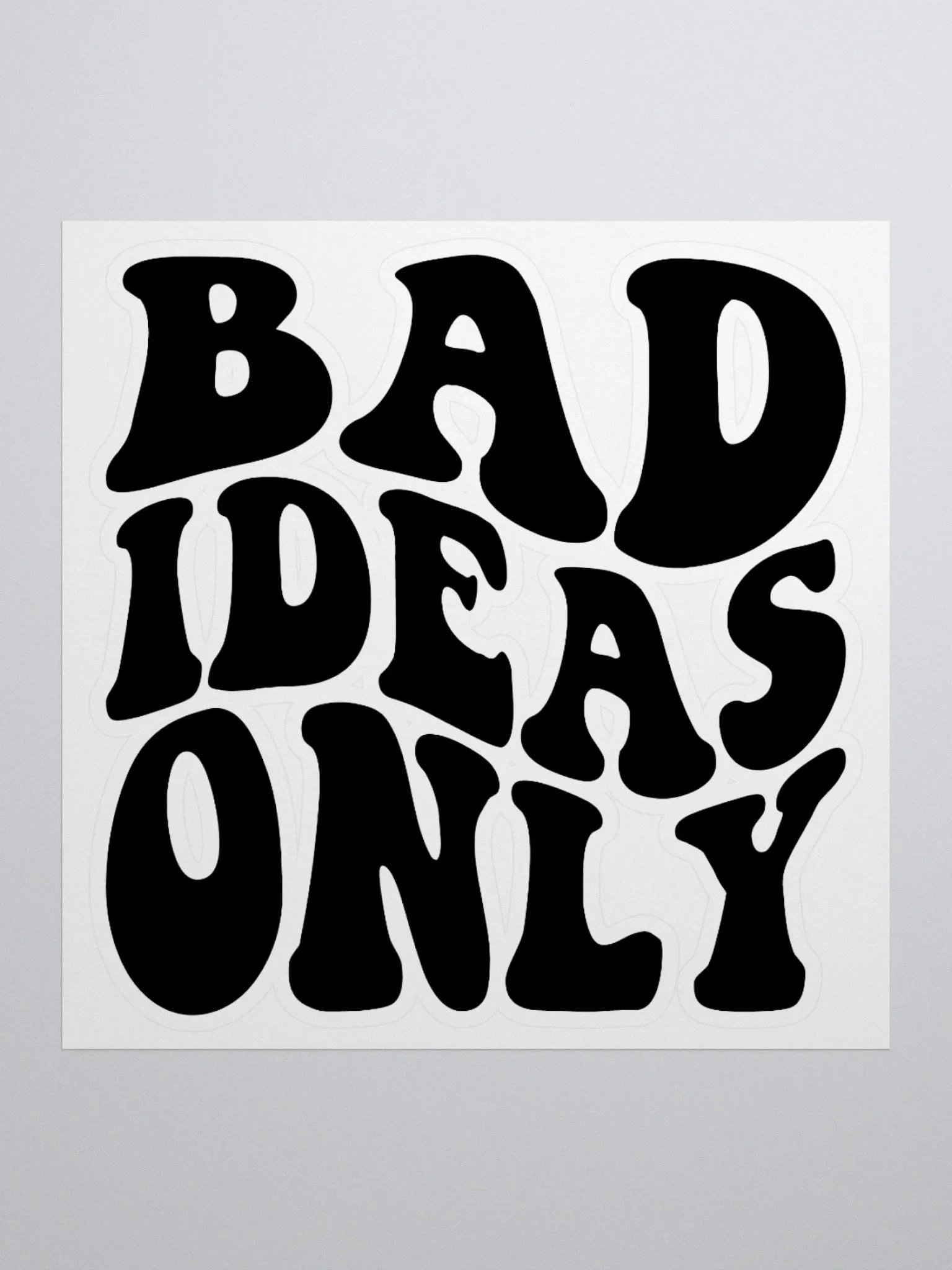 Bad Ideas Only Sticker product image (1)