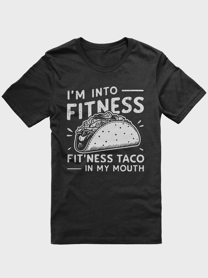 Fit'ness Taco in My Mouth T-Shirt product image (1)