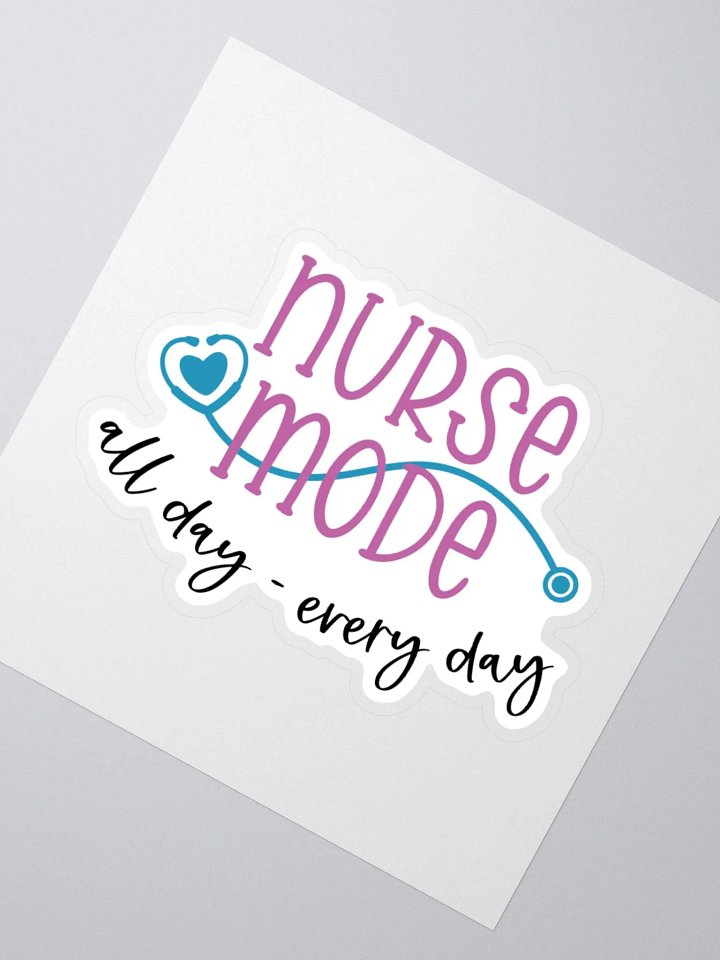 Nurse Mode: All Day, Every Day Sticker product image (4)
