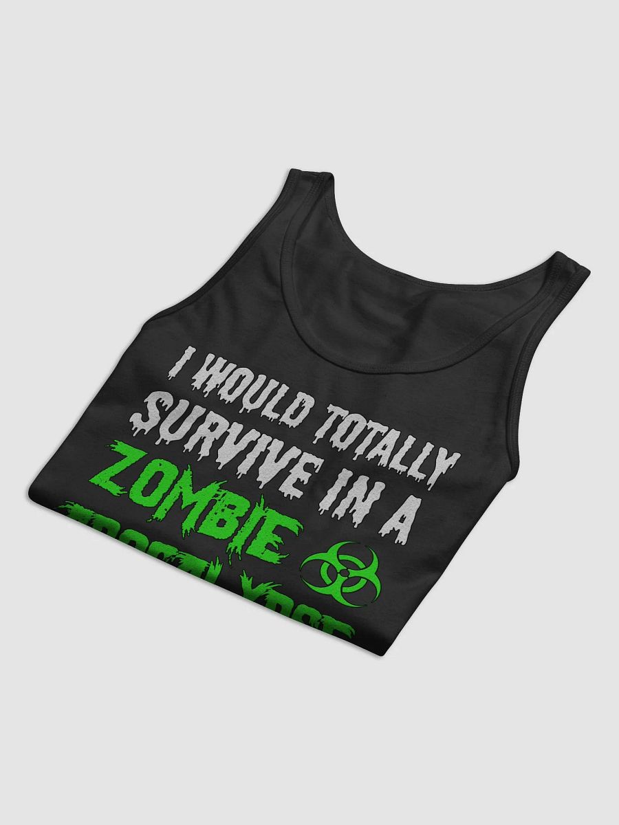 I Would Totally Survive In A Zombie Apocalypse Tank Top product image (3)