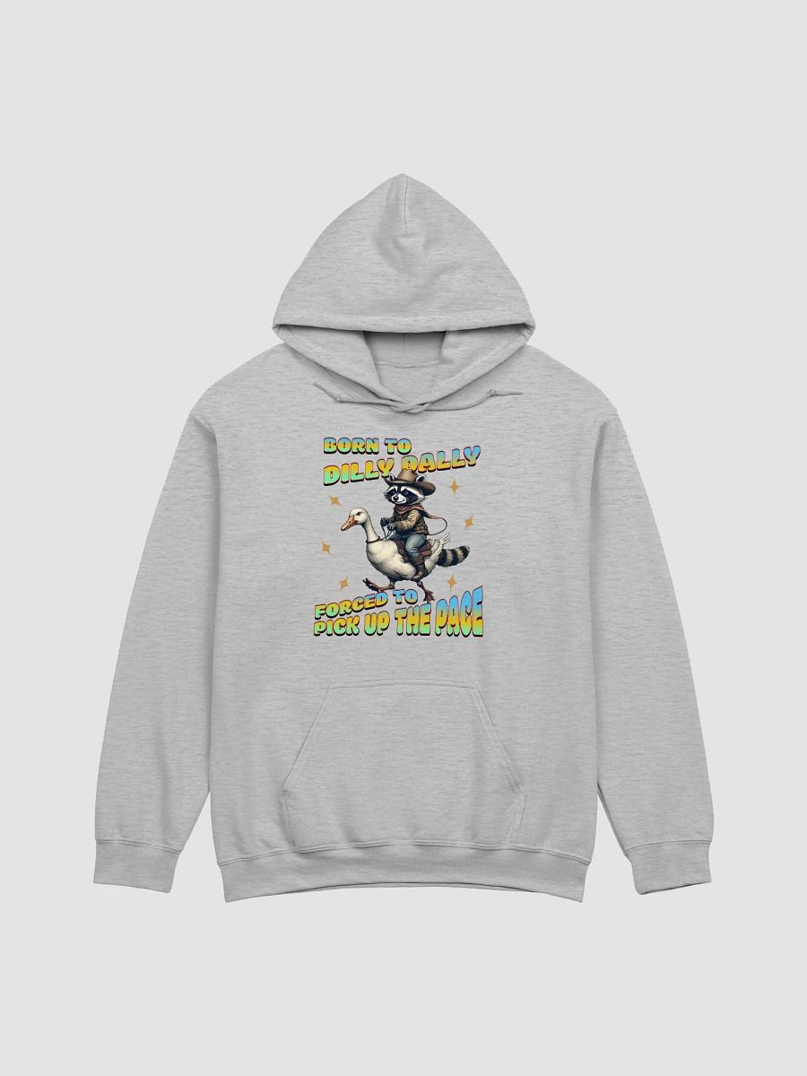 Born To Dilly Dally Forced To Pickup The Pace Cowboy Hoodie product image (21)