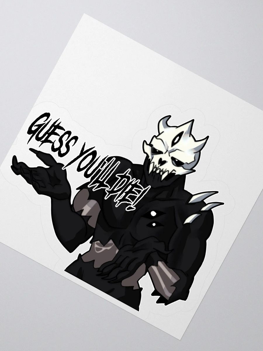 Guess you'll die - sticker product image (2)