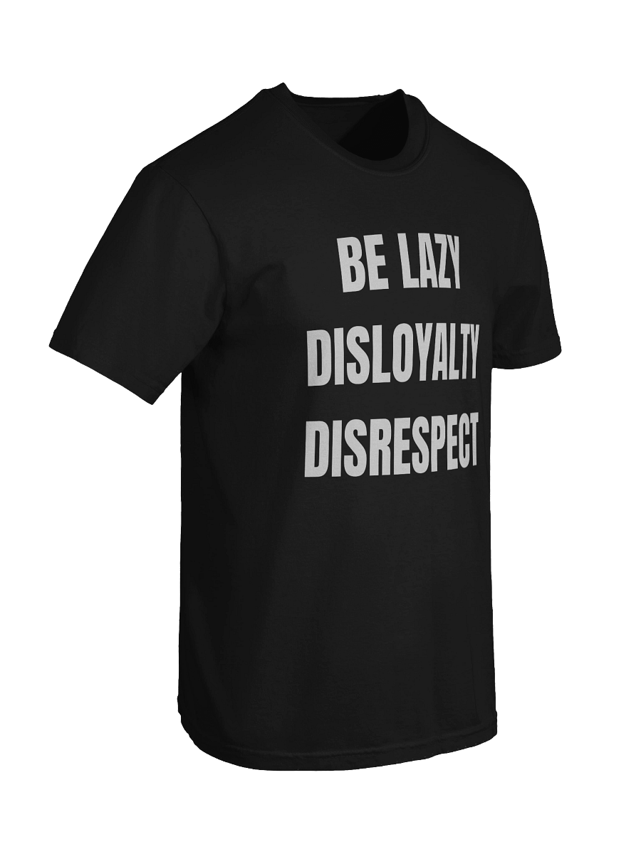 Be Lazy, Disloyalty, -Tee product image (56)