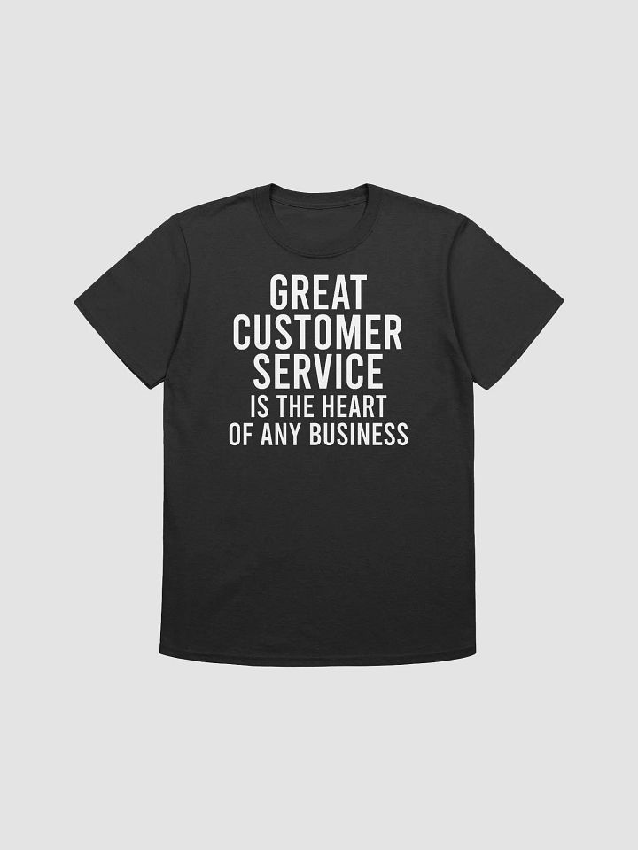 Great customer service is the heart of any business. - Unisex T-shirt product image (5)
