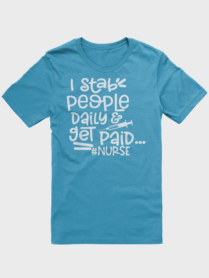 I Stab People Daily & Get Paid Tee product image (1)