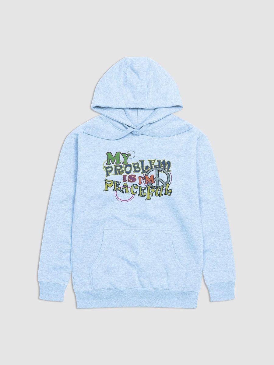 My Problem Is I'm Peaceful - Hippy - Cotton Heritage Unisex Premium Hoodie product image (2)