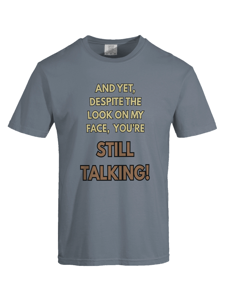You're Still Talking T-Shirt product image (77)