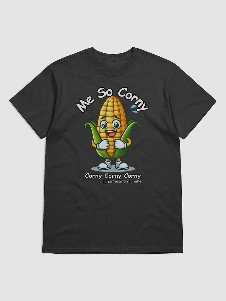 Me So Corny! T Shirt product image (1)