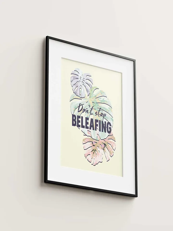 Don't stop beleafing. product image (1)