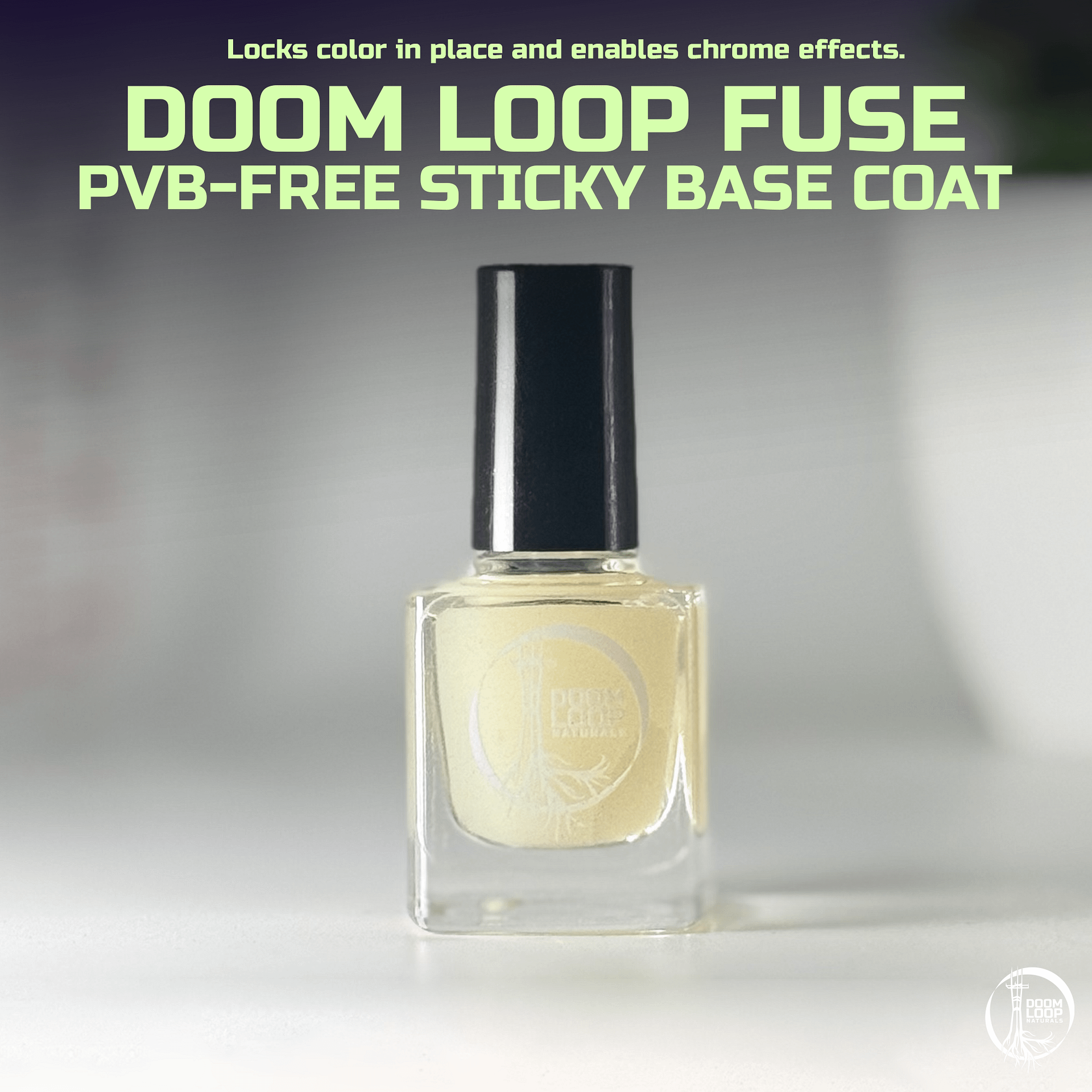 DOOM LOOP FUSE - PVB-Free Sticky Base Coat product image (1)